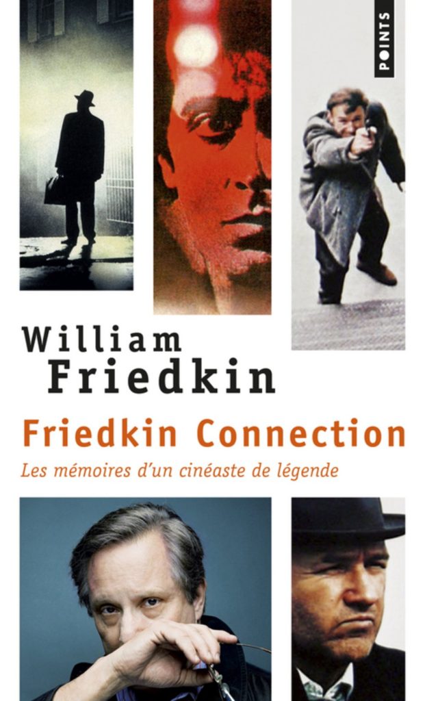 Friedkin Connection - Les mémoires d'un cinéaste de légende