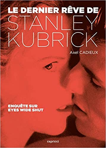 Le dernier rêve de Stanley Kubrick