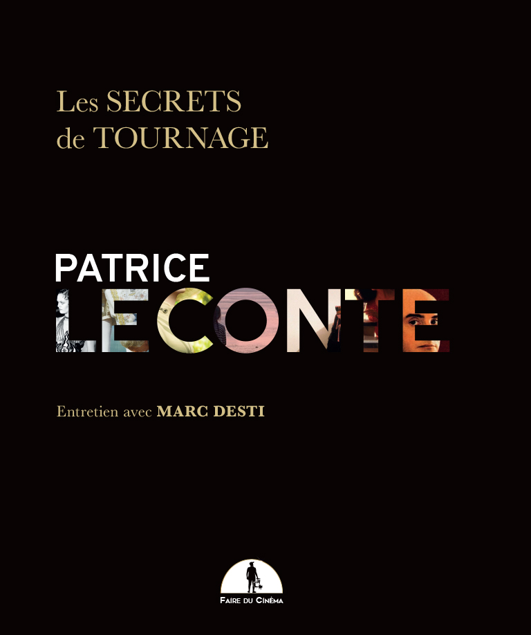 Les Secrets de Tournage de Patrice Leconte