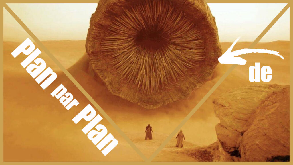 Plan par Plan de Dune de Denis Villeneuve