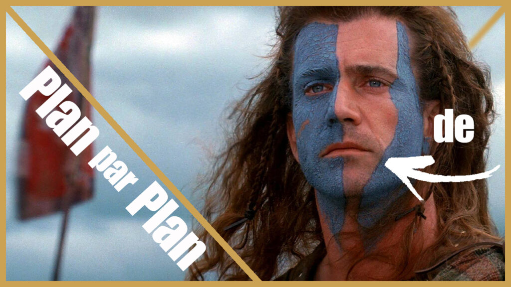 Plan par Plan de Braveheart de Mel Gibson